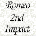 �a�J�@�z�e�w���@Romeo 2nd Impact