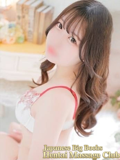 Japanese Big Boobs Hentai Massage Club Kobe エステ(出張)・アロマ MONAKA