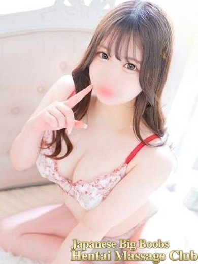 Japanese Big Boobs Hentai Massage Club Kobe エステ(出張)・アロマ MONAKA