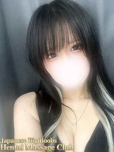 Japanese Big Boobs Hentai Massage Club Yokohama エステ(出張)・アロマ MIRA